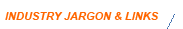 Industry Jargon & Links